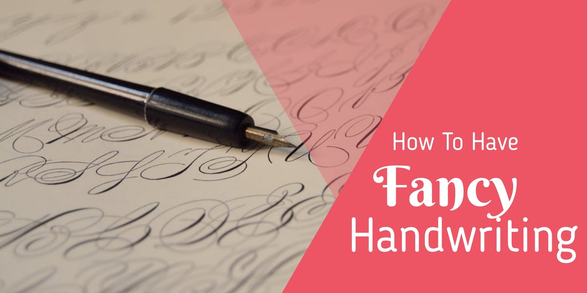 Fancy Handwriting Guide How To Make Your Writing Fancier My Cursive