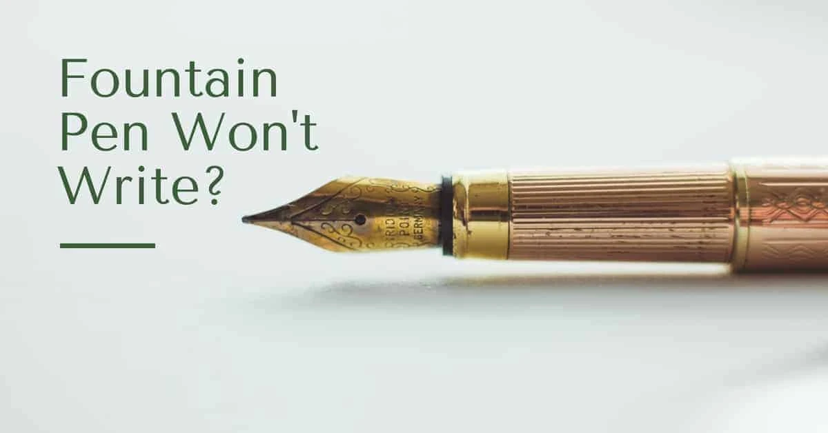 fountain pen won't write